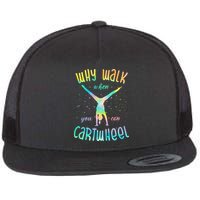 Why Walk When You Can Cartwheel Gymnastic Colorful Flatbill Hat