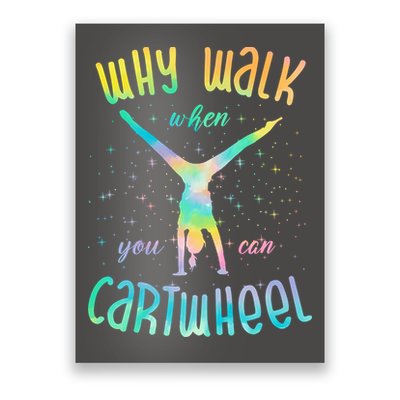 Why Walk When You Can Cartwheel Gymnastic Colorful Poster