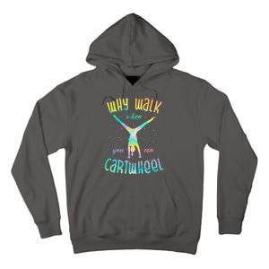 Why Walk When You Can Cartwheel Gymnastic Colorful Tall Hoodie