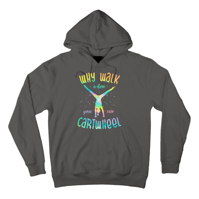 Why Walk When You Can Cartwheel Gymnastic Colorful Tall Hoodie