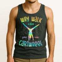 Why Walk When You Can Cartwheel Gymnastic Colorful Tank Top