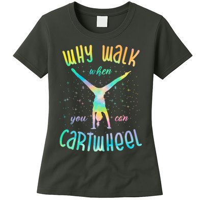 Why Walk When You Can Cartwheel Gymnastic Colorful Womens T-Shirt