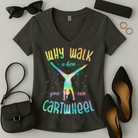 Why Walk When You Can Cartwheel Gymnastic Colorful Women's V-Neck T-Shirt