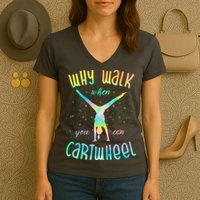 Why Walk When You Can Cartwheel Gymnastic Colorful Women's V-Neck T-Shirt