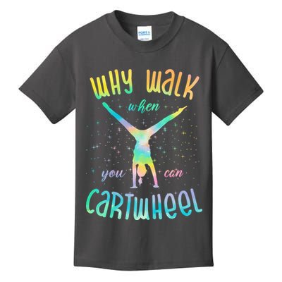 Why Walk When You Can Cartwheel Gymnastic Colorful Kids T-Shirt