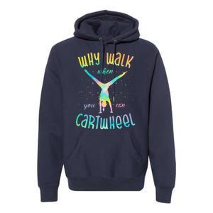 Why Walk When You Can Cartwheel Gymnastic Colorful Premium Hoodie