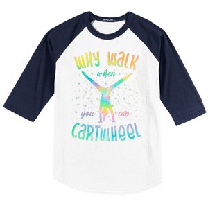 Why Walk When You Can Cartwheel Gymnastic Colorful Baseball Sleeve Shirt