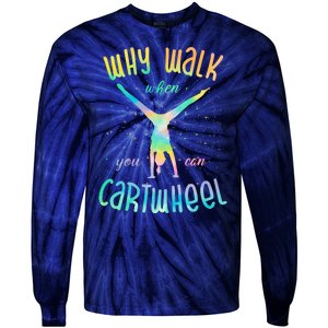 Why Walk When You Can Cartwheel Gymnastic Colorful Tie-Dye Long Sleeve Shirt