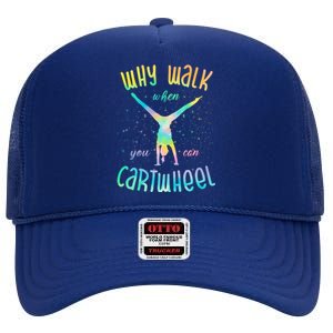 Why Walk When You Can Cartwheel Gymnastic Colorful High Crown Mesh Back Trucker Hat