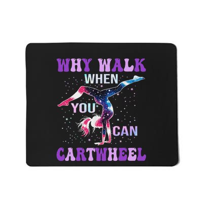 Why Walk When You Can Cartwheel Cute Gymnastics Women Mousepad