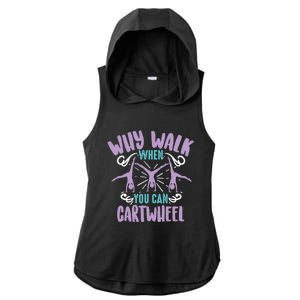 Why Walk When You Can Cartwheel Tumbling Funny Gift Ladies PosiCharge Tri-Blend Wicking Draft Hoodie Tank