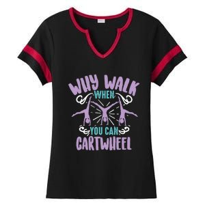 Why Walk When You Can Cartwheel Tumbling Funny Gift Ladies Halftime Notch Neck Tee