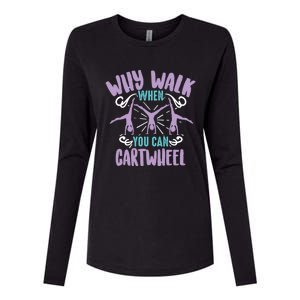 Why Walk When You Can Cartwheel Tumbling Funny Gift Womens Cotton Relaxed Long Sleeve T-Shirt