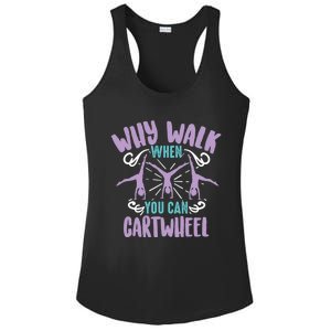 Why Walk When You Can Cartwheel Tumbling Funny Gift Ladies PosiCharge Competitor Racerback Tank