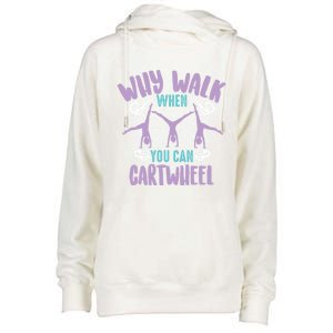 Why Walk When You Can Cartwheel Tumbling Funny Gift Womens Funnel Neck Pullover Hood