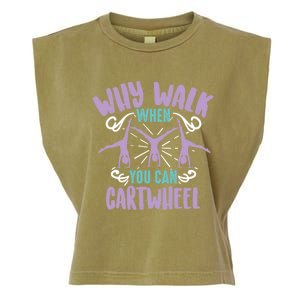 Why Walk When You Can Cartwheel Tumbling Funny Gift Garment-Dyed Women's Muscle Tee