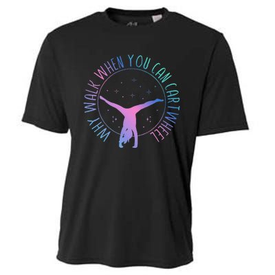 Why Walk When You Can Cartwheel Gymnast Gymnastic Gifts Girl Cooling Performance Crew T-Shirt