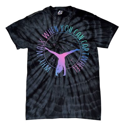 Why Walk When You Can Cartwheel Gymnast Gymnastic Gifts Girl Tie-Dye T-Shirt