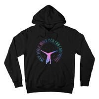 Why Walk When You Can Cartwheel Gymnast Gymnastic Gifts Girl Tall Hoodie