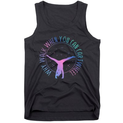 Why Walk When You Can Cartwheel Gymnast Gymnastic Gifts Girl Tank Top