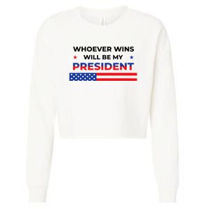 Whoever Wins Will Be My President Neutral Political Cropped Pullover Crew