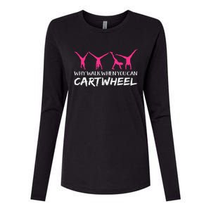 Why Walk When You Can Cartwheel Gymnastics Sport Womens Cotton Relaxed Long Sleeve T-Shirt