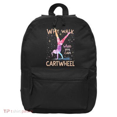 Why Walk When You Can Cartwheel Gymnast Gir,ls Gymnastics 16 in Basic Backpack