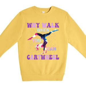 Why Walk When You Can Cartwheel Cute Gymnastics Premium Crewneck Sweatshirt