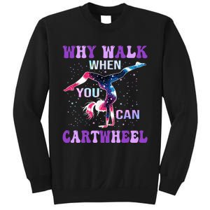 Why Walk When You Can Cartwheel Cute Gymnastics Sweatshirt