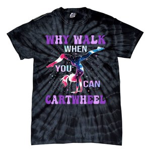 Why Walk When You Can Cartwheel Cute Gymnastics Tie-Dye T-Shirt