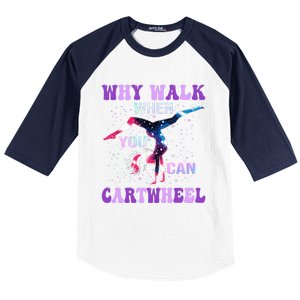 Why Walk When You Can Cartwheel Cute Gymnastics Baseball Sleeve Shirt