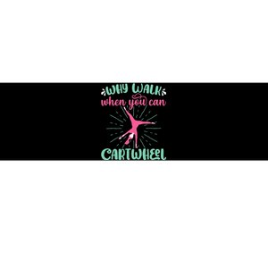 Why Walk When You Can Cartwheel Gymnastics Sport Bumper Sticker