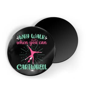 Why Walk When You Can Cartwheel Gymnastics Sport Magnet