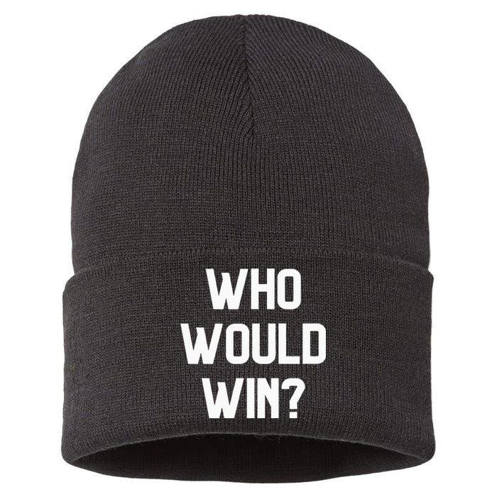 Who Would Win Funny Novelty Sustainable Knit Beanie