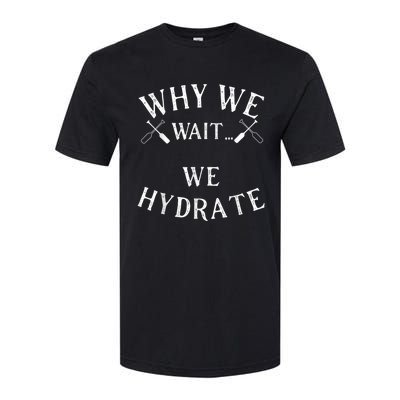 Why We Wait We Hydrate Stale Cracker Dude That's Money Softstyle® CVC T-Shirt