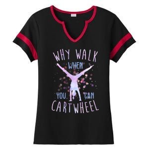 Why Walk When You Can Cartwheel Gymnastic Ladies Halftime Notch Neck Tee