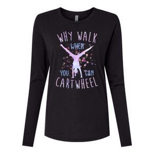 Why Walk When You Can Cartwheel Gymnastic Womens Cotton Relaxed Long Sleeve T-Shirt