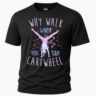 Why Walk When You Can Cartwheel Gymnastic Performance Shirt