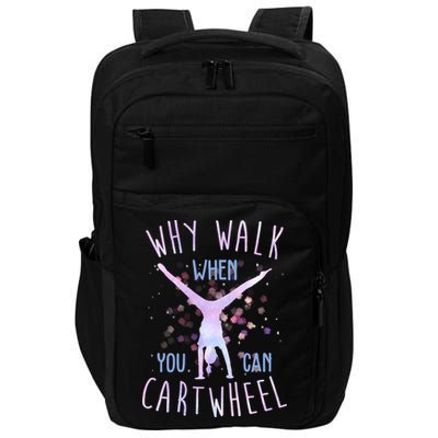 Why Walk When You Can Cartwheel Gymnastic Impact Tech Backpack