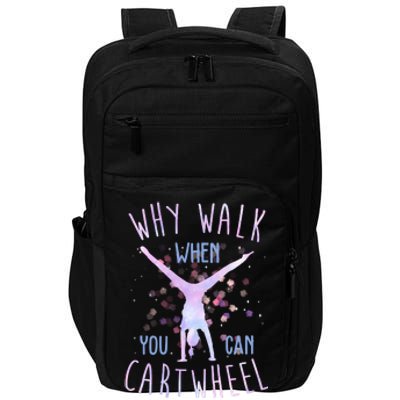 Why Walk When You Can Cartwheel Gymnastic Impact Tech Backpack