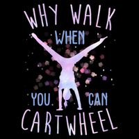Why Walk When You Can Cartwheel Gymnastic Bucket Hat