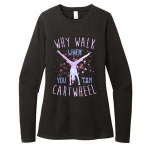 Why Walk When You Can Cartwheel Gymnastic Womens CVC Long Sleeve Shirt