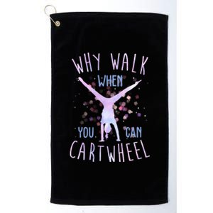 Why Walk When You Can Cartwheel Gymnastic Platinum Collection Golf Towel