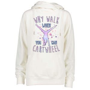 Why Walk When You Can Cartwheel Gymnastic Womens Funnel Neck Pullover Hood