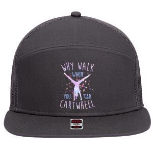 Why Walk When You Can Cartwheel Gymnastic 7 Panel Mesh Trucker Snapback Hat