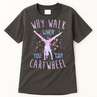Why Walk When You Can Cartwheel Gymnastic Tall T-Shirt