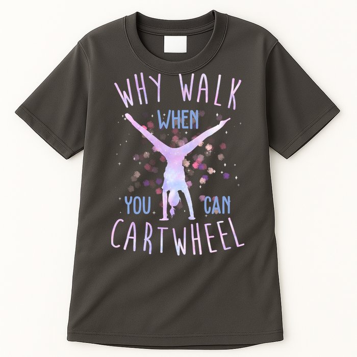 Why Walk When You Can Cartwheel Gymnastic Tall T-Shirt