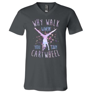 Why Walk When You Can Cartwheel Gymnastic V-Neck T-Shirt