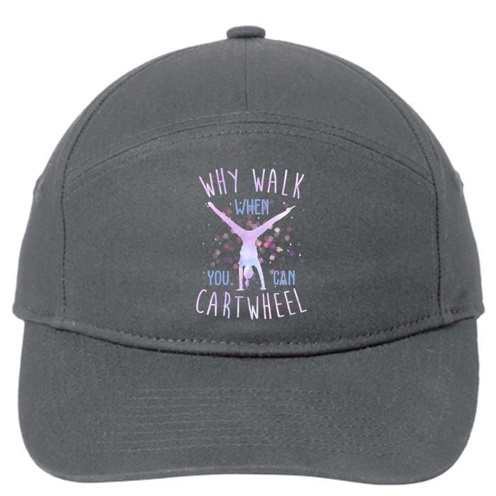 Why Walk When You Can Cartwheel Gymnastic 7-Panel Snapback Hat