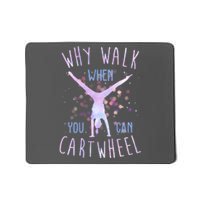 Why Walk When You Can Cartwheel Gymnastic Mousepad